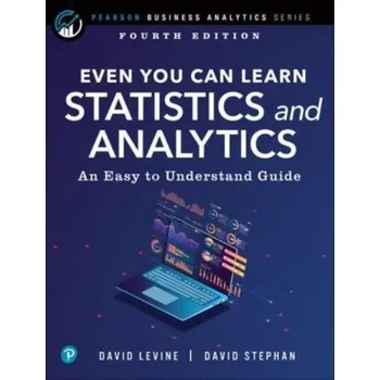 Even You Can Learn Statistics and Analytics - Levine, David