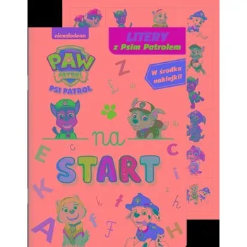 První čtění Litery z Psim Patrolem. Psi Patrol. Na start… 6 - opracowanie zbiorowe