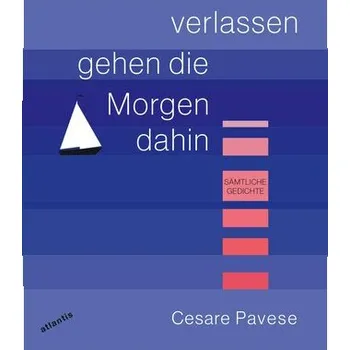 Klar und verlassen gehen die Morgen dahin - Pavese Cesare