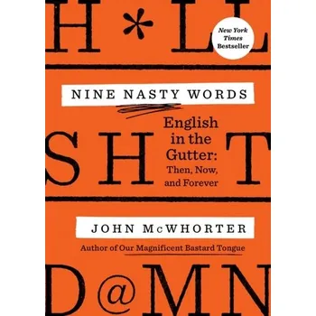 Učebnice Nine Nasty Words - McWhorter, John H. [EN] (2023, Brožovaná, Penguin Putnam Inc)