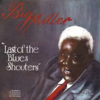 Zahraniční hudba CD Big Miller: The Last Of The Blues Shouters 2014