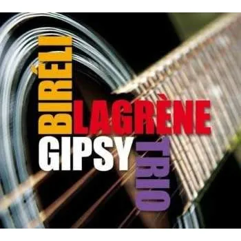Zahraniční hudba CD Biréli Lagrène: Gipsy Trio 2009