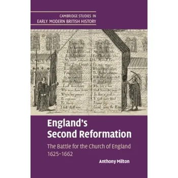 Populárně naučná literatura pro dospělé England's Second Reformation - Bebbington, Anthony (Australia Laureate Fellow, School of Geography, University of Melbourne, Australia; Milton P. and A