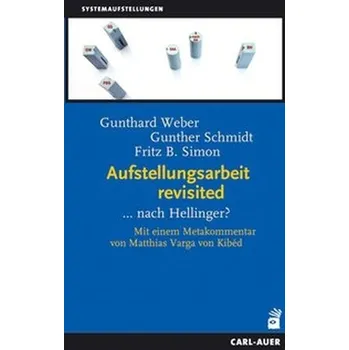Aufstellungsarbeit revisited - Weber, Gunthard