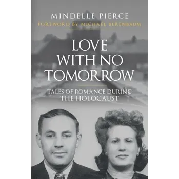 Literární biografie Love with No Tomorrow - Pierce, Mindelle [EN] (2023, Brožovaná, Amberley Publishing)