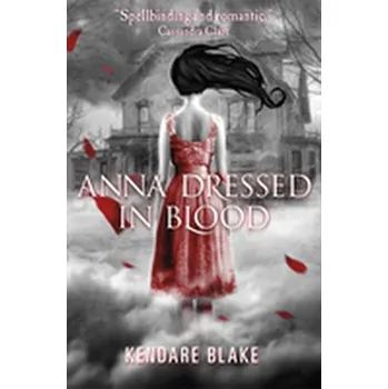 Anna Dressed in Blood - Kendare Blake