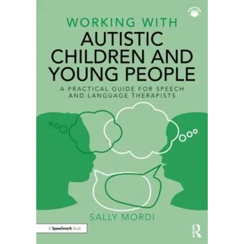 Working with Autistic Children and Young People - Mordi, Sally [EN] (2023, Brožovaná, Taylor & Francis Ltd)