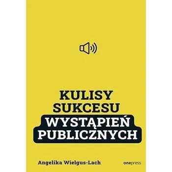 Kulisy Sukcesu wystąpień publicznych - Angelika Wielgus-Lach
