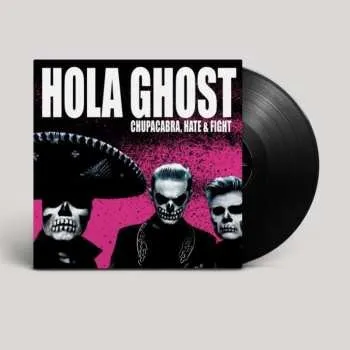 LP Hola Ghost: Chupacabra, Hate & Fight Bl 2024