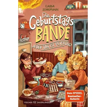 Die Geburtstagsbande. Jeder Tag ist Feiertag! - Schaumann, Claudia