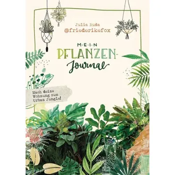 Encyklopedie Friederikefox: Mein Pflanzen-Journal - Ruda, Julia