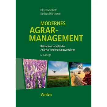 Modernes Agrarmanagement - Mußhoff, Oliver [DE] (2024, Brožovaná, Vahlen Franz GmbH)