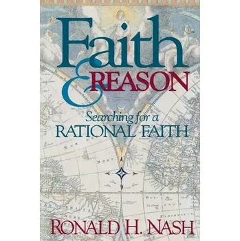 Faith and Reason - Nash, Ronald H.