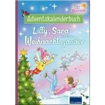 První čtění Zauberhaftes Feenreich - Lilly, Sara und der Weihnachtszauber - Wieja, Corinna