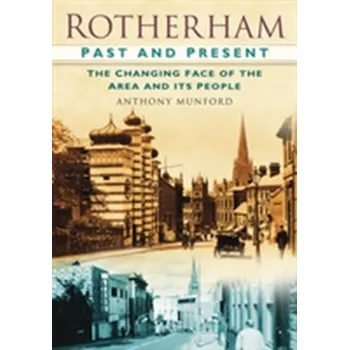 Rotherham Past & Present - Munford, Anthony P.