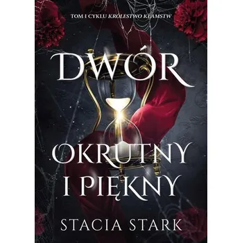 Dwór okrutny i piękny - Stark, Stacia