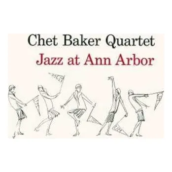 Zahraniční hudba CD Chet Baker Quartet: Jazz At Ann Arbor 2010