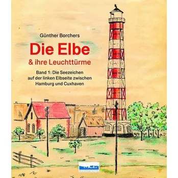 Příroda Die Elbe & ihre Leuchttürme - Borchers, Günter