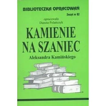 Encyklopedie Biblioteczka opracowań nr 082 Kamienie na szaniec - Danuta Polańczyk
