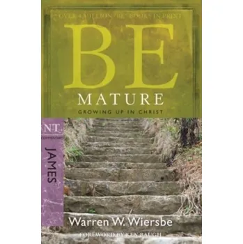 Kniha Be Mature - James - Wiersbe, Warren W.
