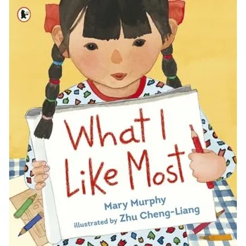 První čtění What I Like Most - Murphy, Mary [EN] (2020, Brožovaná, Walker Books Ltd)