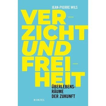 Verzicht und Freiheit - Wils, Jean-Pierre