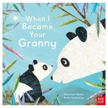 První čtění When I Became Your Granny - Shane, Susannah [EN] (2023, Brožovaná, Nosy Crow Ltd)
