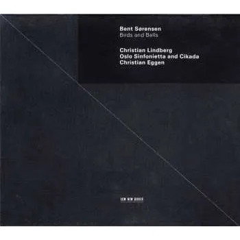 Zahraniční hudba CD Bent Sörensen: Birds And Bells 2005