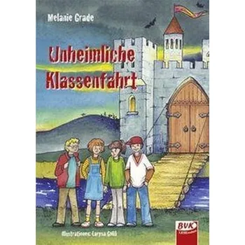 Německý jazyk Die unheimliche Klassenfahrt - Grade, Melanie