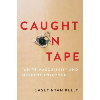 Umění Caught on Tape - Casey, Patricia R.; Kelly, Brendan [EN] (2023, Taschenbuch, Oxford University Press Inc)