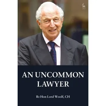 An Uncommon Lawyer - Woolf, The Right Hon Lord [EN] (2022, Brožovaná, Bloomsbury Publishing PLC)