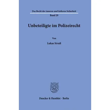 Unbeteiligte im Polizeirecht - Struß, Lukas