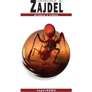 Wyjście z cienia - Zajdel Janusz