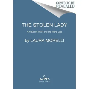 Populárně naučná literatura pro dospělé The Stolen Lady - Morelli, Laura [EN] (2021, Měkká, HarperCollins Publishers)
