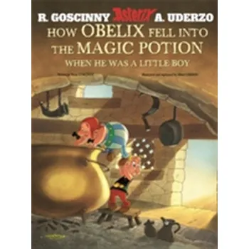 Asterix: How Obelix Fell into the Magic Potion - René Goscinny