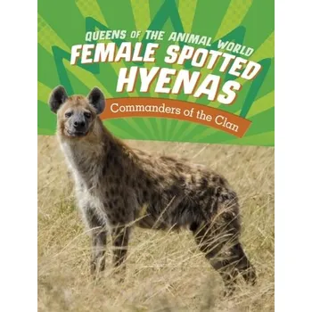 Příroda Female Spotted Hyenas - Jaycox, Jaclyn [EN] (2024, Brožovaná, Capstone Global Library Ltd)