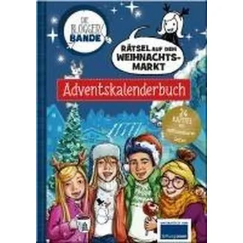 První čtění Die Bloggerbande - Rätsel auf dem Weihnachtsmarkt: Adventskalenderbuch - Scheller, Anne