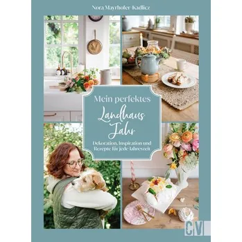 Mein perfektes Landhausjahr - Mayrhofer-Kadlicz, Nora