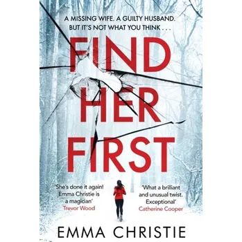 Cestování Find Her First - Christie, Emma [EN] (2022, Měkká, Welbeck Publishing Group)