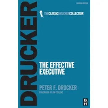 The Effective Executive - Drucker Peter [EN] (2007, Brožovaná, Taylor & Francis Ltd)