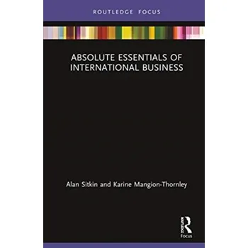 Absolute Essentials of International Business - Sitkin, Alan (Regents University, UK) [EN] (2020, Vázaná, Taylor & Francis Ltd)