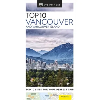 DK Eyewitness Top 10 Vancouver and Vancouver Island - DK Eyewitness [EN] (2024, Brožovaná, Dorling Kindersley Ltd)