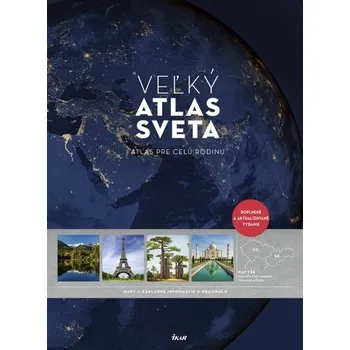 Populárně naučná literatura pro dospělé Veľký atlas sveta, 4., upravené a doplnené vydanie - kolektiv