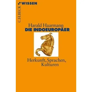 Die Indoeuropäer - Haarmann, Harald