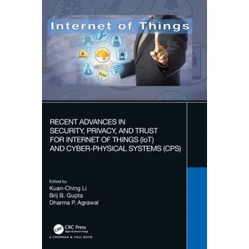 Technika Recent Advances in Security, Privacy, and Trust for Internet of Things (IoT) and Cyber-Physical Systems (CPS) [EN] (2020, Vázaná, Taylor & Francis Ltd)