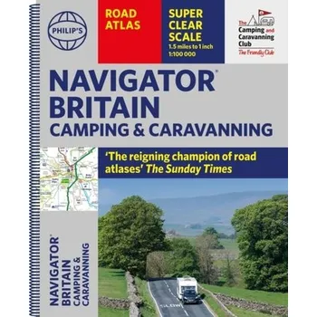 Populárně naučná literatura pro dospělé Philip's Navigator Camping and Caravanning Atlas of Britain - Philip's Maps [EN] (2023, Kroužkový, Octopus Publishing Group)