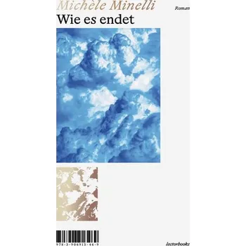 Wie es endet - Minelli, Michèle