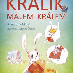 Obrázek k inzerátu: Králík málem králem (Klára Smolíková)