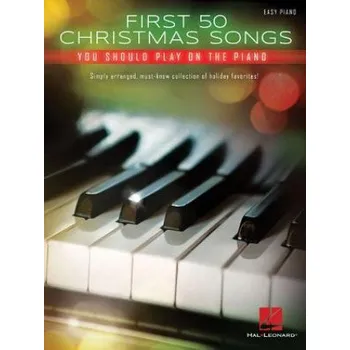 First 50 Christmas Songs You Should Play on the Piano – Hal Leonard Corp (EN)