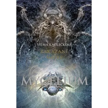 Mycelium VII - Zakázané směry, 2. vydání - Vilma Kadlečková